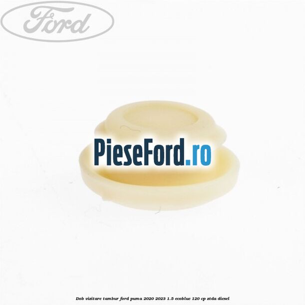 Dob vizitare tambur Ford Puma 2020-2023 1.5 EcoBlue 120 cp ZTDA diesel
