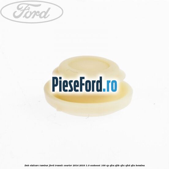 Dob vizitare tambur Ford Transit Courier 2014-2018 1.0 EcoBoost 100 cp SFCA, SFCB, SFCC, SFCD, SFCE benzina