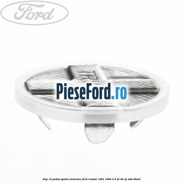 Dop 19 podea spatiu incarcare Ford Transit 1991-1994 2.5 DI 80 cp 4DA diesel