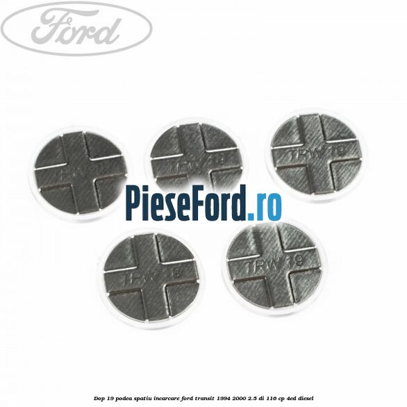 Dop 19 podea spatiu incarcare Ford Transit 1994-2000 2.5 DI 116 cp Dop 19 podea spatiu incarcare Ford Transit 1994-2000 2.5 DI 116 cp 4ED diesel