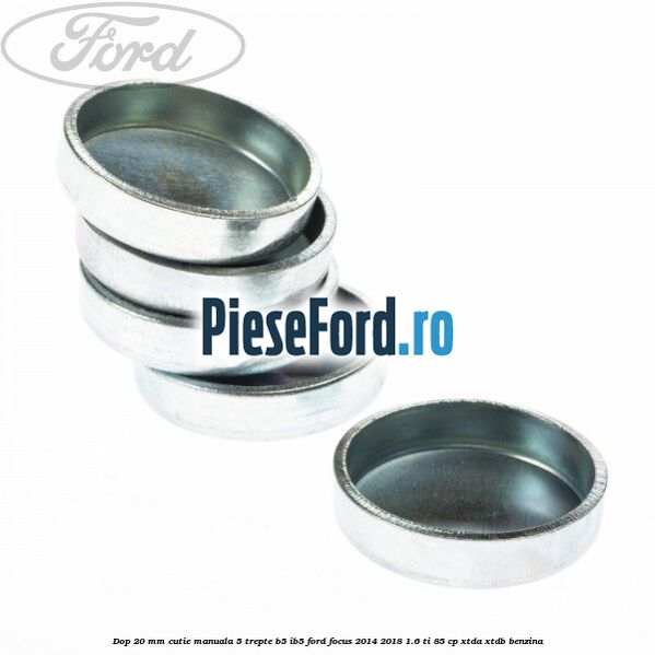 Dop 20 mm cutie manuala 5 trepte B5/IB5 Ford Focus 2014-2018 1.6 Ti 85 cp XTDA, XTDB benzina