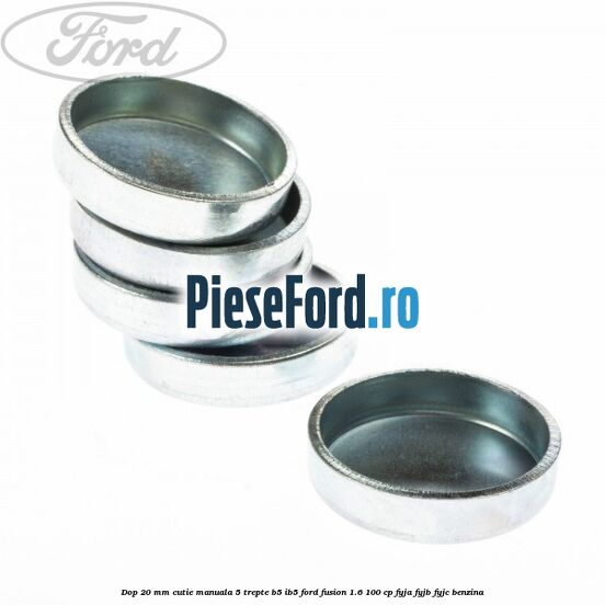 Dop 20 mm cutie manuala 5 trepte B5/IB5 Ford Fusion 1.6 100 cp FYJA, FYJB, FYJC benzina