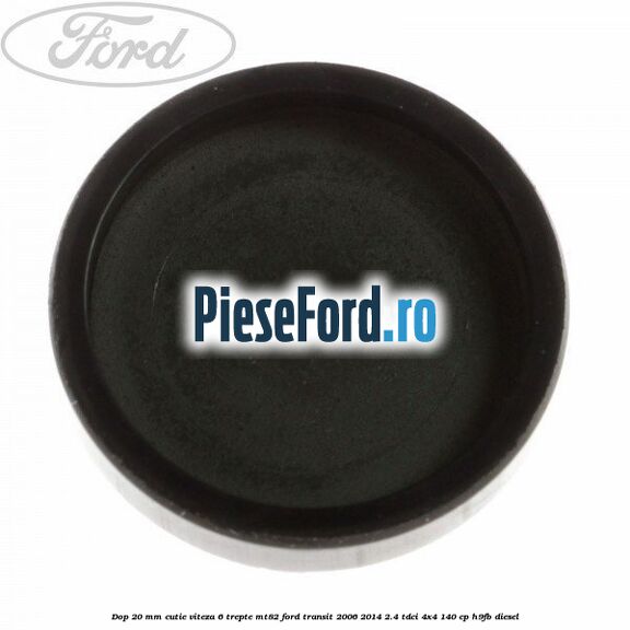 Dop 20 mm cutie viteza 6 trepte MT82 Ford Transit 2006-2014 2.4 TDCi 4x4 140 cp H9FB diesel