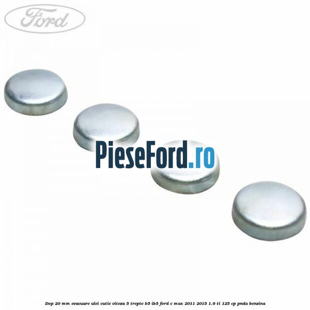 Dop 20 mm evacuare ulei cutie viteza 5 trepte B5/IB5 Ford C-Max 2011-2015 1.6 Ti 125 cp PNDA benzina