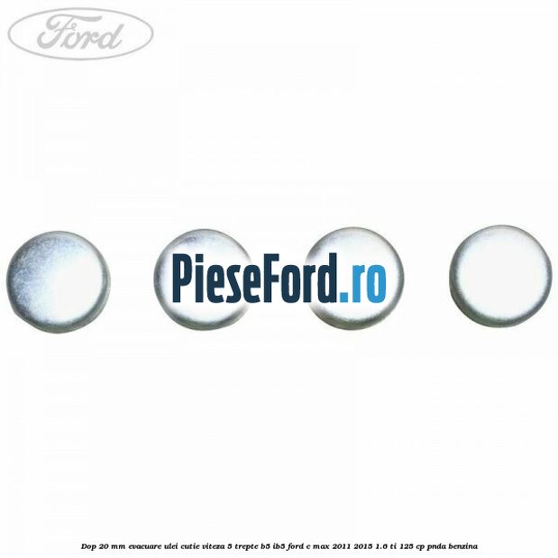 Dop 20 mm evacuare ulei cutie viteza 5 trepte B5/IB5 Ford C-Max 2011-2015 1.6 Ti 125 cp PNDA benzina