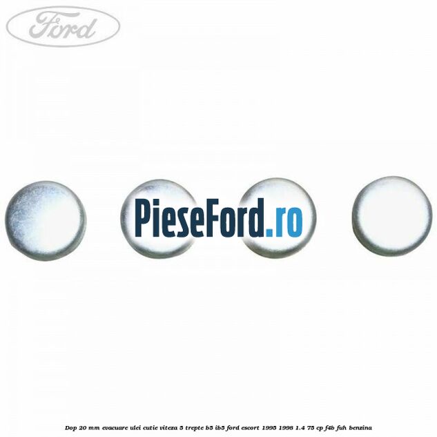 Dop 20 mm evacuare ulei cutie viteza 5 trepte B5/IB5 Ford Escort 1995-1998 1.4 75 cp F4B, FUH benzina