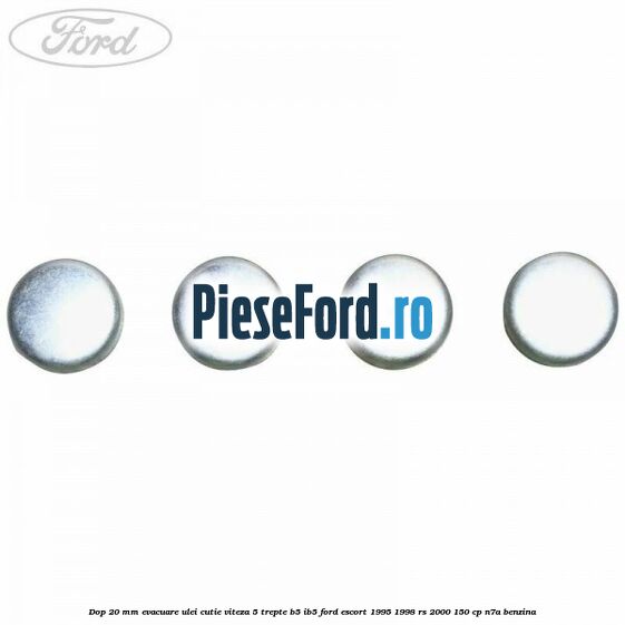 Dop 20 mm evacuare ulei cutie viteza 5 trepte B5/IB5 Ford Escort 1995-1998 RS 2000 150 cp N7A benzina