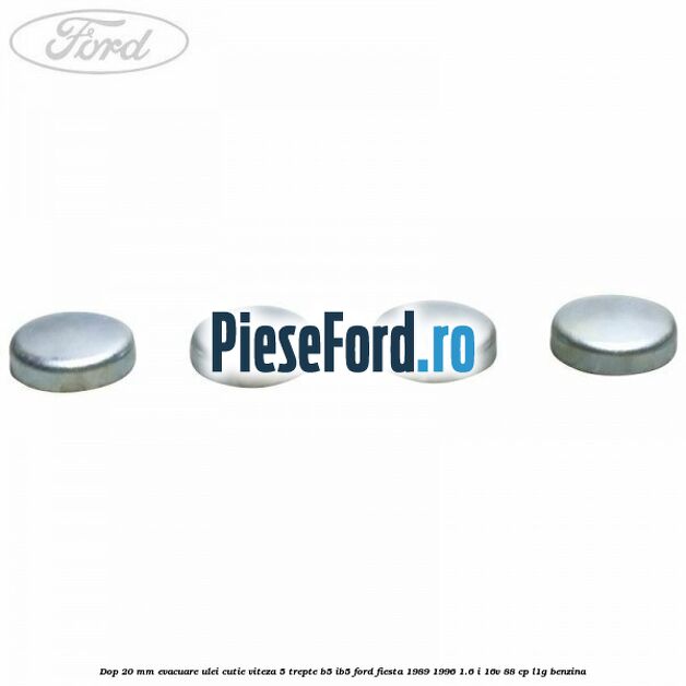 Dop 20 mm evacuare ulei cutie viteza 5 trepte B5/IB5 Ford Fiesta 1989-1996 1.6 i 16V 88 cp L1G benzina