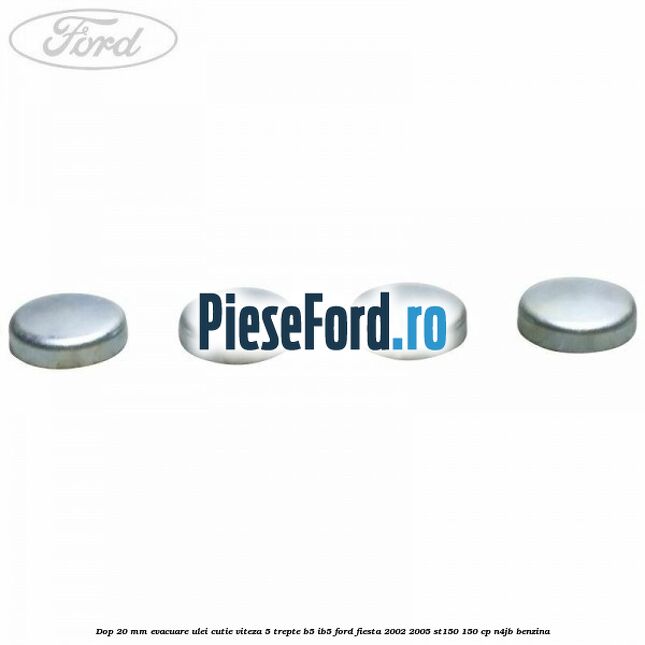 Dop 20 mm evacuare ulei cutie viteza 5 trepte B5/IB5 Ford Fiesta 2002-2005 ST150 150 cp N4JB benzina