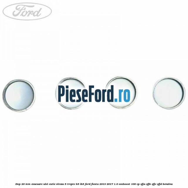 Dop 20 mm evacuare ulei cutie viteza 5 trepte B5/IB5 Ford Fiesta 2013-2017 1.0 EcoBoost 100 cp SFJA, SFJB, SFJC, SFJD benzina