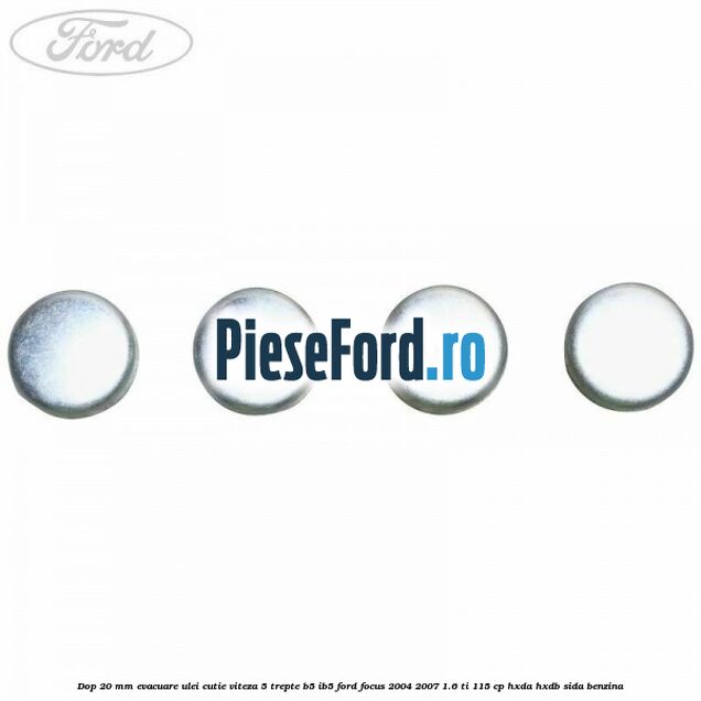 Dop 20 mm evacuare ulei cutie viteza 5 trepte B5/IB5 Ford Focus 2004-2007 1.6 Ti 115 cp HXDA, HXDB, SIDA benzina