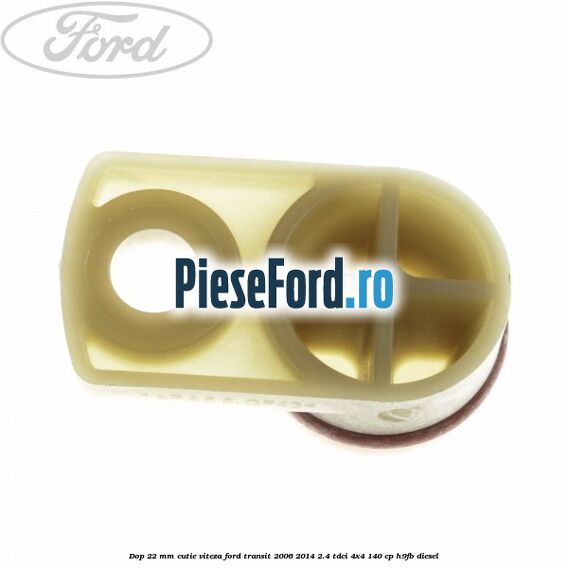 Dop 22 mm cutie viteza Ford Transit 2006-2014 2.4 TDCi 4x4 140 cp H9FB diesel
