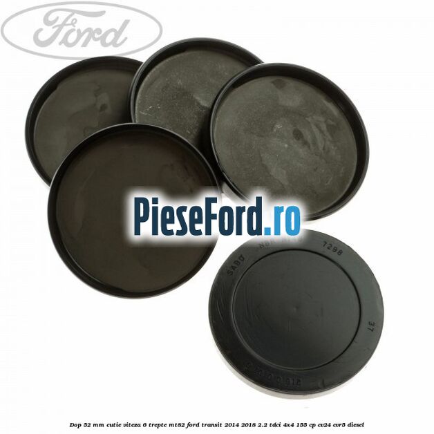 Dop 52 mm cutie viteza 6 trepte MT82 Ford Transit 2014-2018 2.2 TDCi 4x4 155 cp CV24, CVR5 diesel