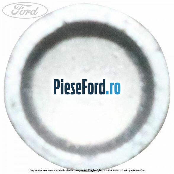 Dop 8 mm evacuare ulei cutie viteza 5 trepte B5/IB5 Ford Fiesta 1989-1996 1.0 45 cp TLB benzina