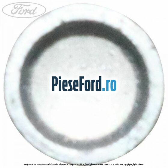 Dop 8 mm evacuare ulei cutie viteza 5 trepte B5/IB5 Ford Fiesta 2008-2012 1.4 TDCi 68 cp F6JB, F6JD diesel