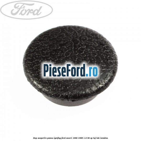 Dop acoperire panou ignifug Ford Escort 1990-1995 1.6 90 cp LUJ, LUK benzina