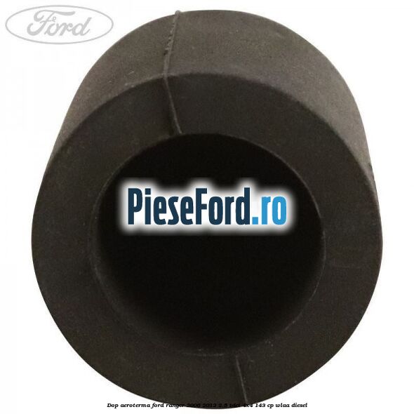 Dop aeroterma Ford Ranger 2006-2012 2.5 TDCi 4x4 143 cp WLAA diesel