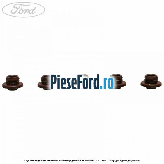 Dop ambreiaj cutie automata Powershift Ford C-Max 2007-2011 2.0 TDCi 133 cp G6DC, G6DE, G6DF diesel