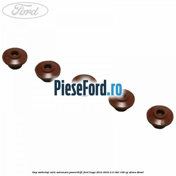Dop ambreiaj cutie automata Powershift Ford Kuga 2013-2016 2.0 TDCi 136 cp UKMA diesel