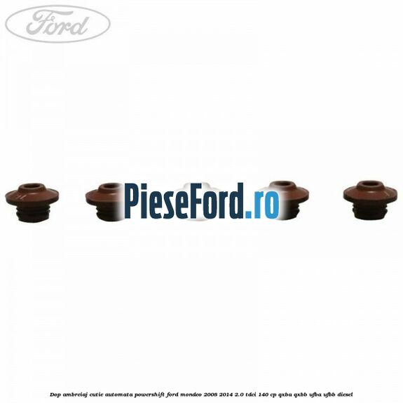 Dop ambreiaj cutie automata Powershift Ford Mondeo 2008-2014 2.0 TDCi 140 cp QXBA, QXBB, UFBA, UFBB diesel