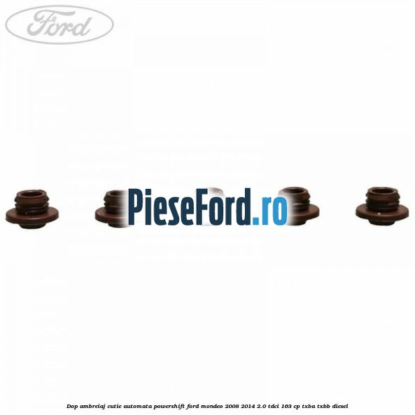 Dop ambreiaj cutie automata Powershift Ford Mondeo 2008-2014 2.0 TDCi 163 cp Dop ambreiaj cutie automata Powershift Ford Mondeo 2008-2014 2.0 TDCi 163 cp TXBA, TXBB diesel