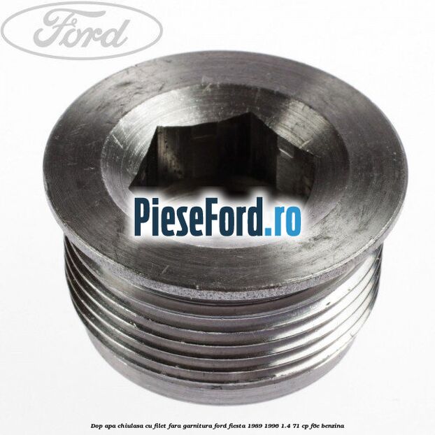 Dop apa chiulasa cu filet fara garnitura Ford Fiesta 1989-1996 1.4 71 cp