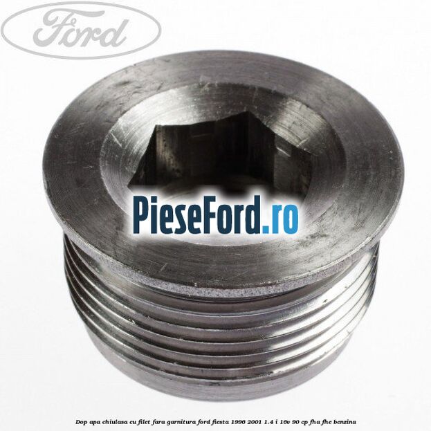 Dop apa chiulasa cu filet fara garnitura Ford Fiesta 1996-2001 1.4 i 16V 90 cp FHA, FHE benzina