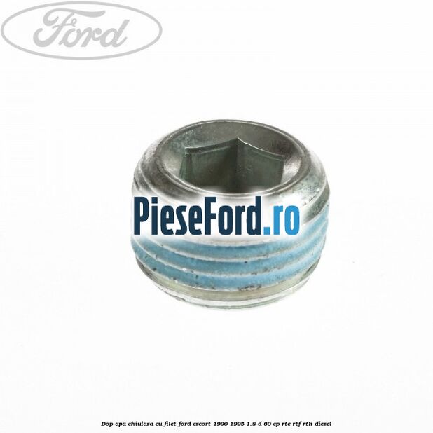 Dop apa chiulasa cu filet Ford Escort 1990-1995 1.8 D 60 cp RTE, RTF, RTH diesel
