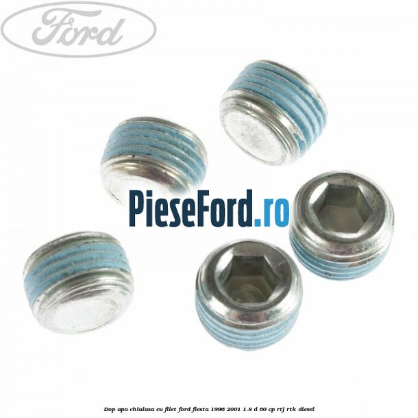 Dop apa chiulasa cu filet Ford Fiesta 1996-2001 1.8 D 60 cp Dop apa chiulasa cu filet Ford Fiesta 1996-2001 1.8 D 60 cp RTJ, RTK diesel
