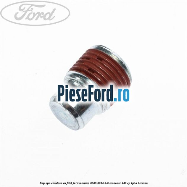 Dop apa chiulasa, cu filet Ford Mondeo 2008-2014 2.0 EcoBoost 240 cp Dop apa chiulasa, cu filet Ford Mondeo 2008-2014 2.0 EcoBoost 240 cp TPBA benzina