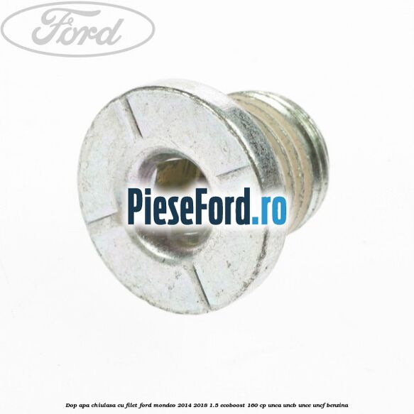 Dop apa chiulasa, cu filet Ford Mondeo 2014-2018 1.5 EcoBoost 160 cp UNCA, UNCB, UNCE, UNCF benzina