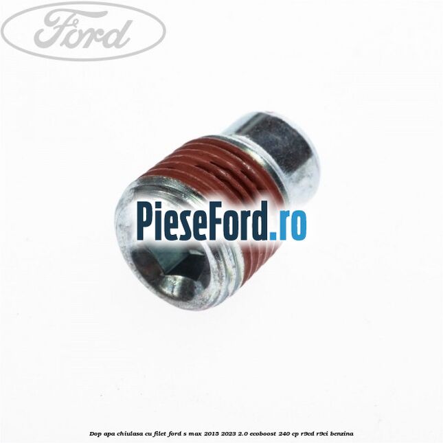 Dop apa chiulasa, cu filet Ford S-Max 2015-2023 2.0 EcoBoost 240 cp R9CD, R9CI benzina
