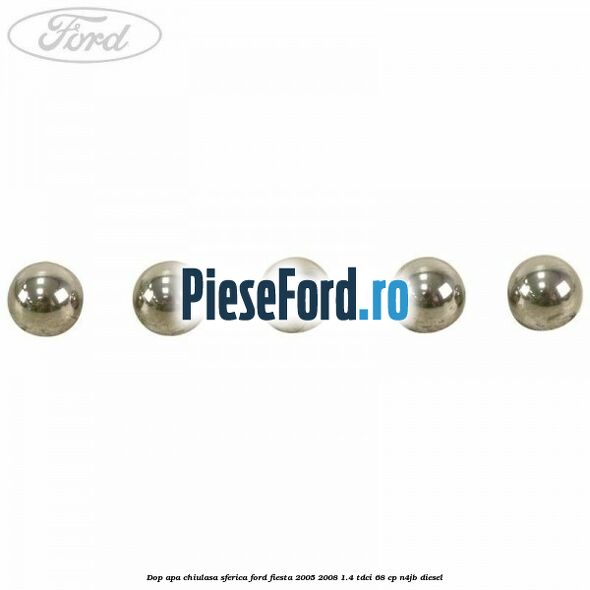 Dop apa chiulasa sferica Ford Fiesta 2005-2008 1.4 TDCi 68 cp N4JB diesel