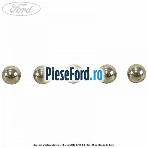 Dop apa chiulasa sferica Ford Focus 2011-2014 1.6 TDCi 115 cp T1DA, T1DB diesel