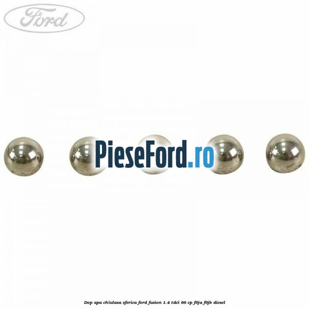 Dop apa chiulasa sferica Ford Fusion 1.4 TDCi 68 cp F6JA, F6JB diesel