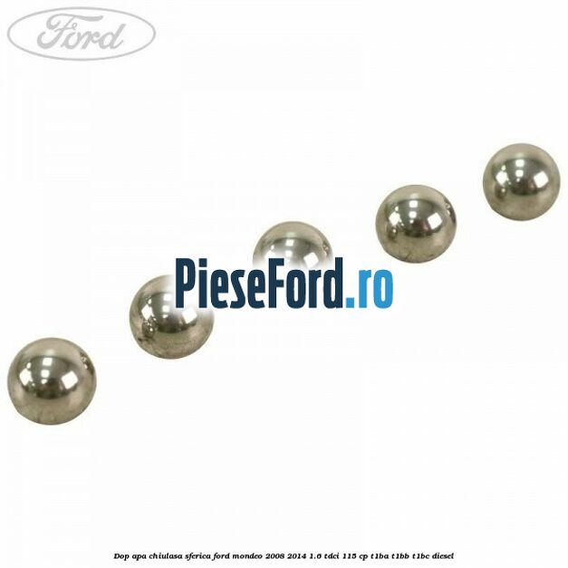 Dop apa chiulasa sferica Ford Mondeo 2008-2014 1.6 TDCi 115 cp T1BA, T1BB, T1BC diesel