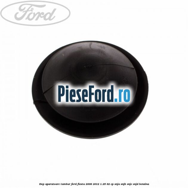 Dop aparatoare tambur Ford Fiesta 2008-2012 1.25 82 cp SNJA, SNJB, SNJC, SNJD benzina