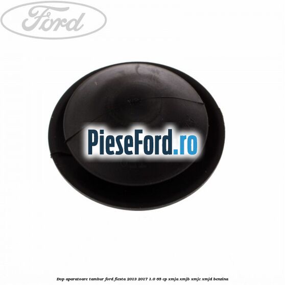Dop aparatoare tambur Ford Fiesta 2013-2017 1.0 65 cp XMJA, XMJB, XMJC, XMJD benzina