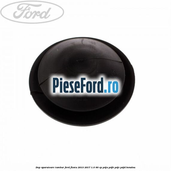 Dop aparatoare tambur Ford Fiesta 2013-2017 1.0 80 cp P4JA, P4JB, P4JC, P4JD benzina