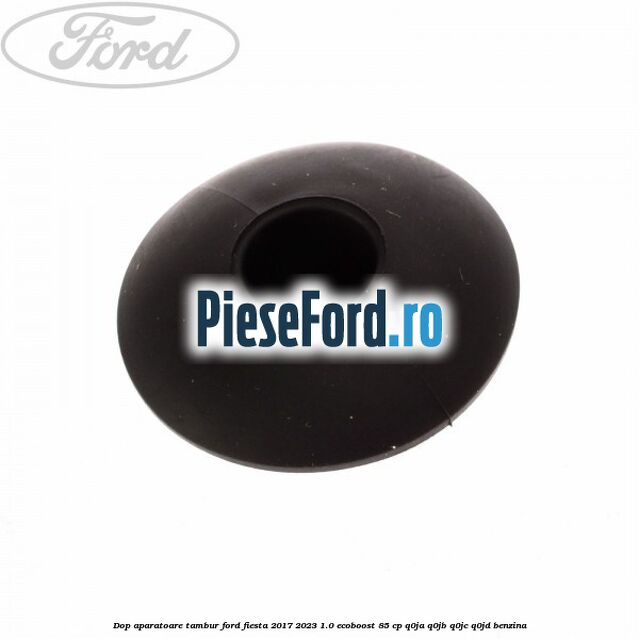 Dop aparatoare tambur Ford Fiesta 2017-2023 1.0 EcoBoost 85 cp Q0JA, Q0JB, Q0JC, Q0JD benzina