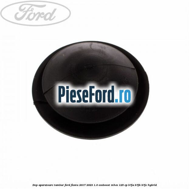 Dop aparatoare tambur Ford Fiesta 2017-2023 1.0 EcoBoost mHEV 125 cp B7JA, B7JB, B7JC Hybrid