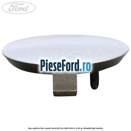 Dop argintiu bloc ceasuri bord Ford Ka 2009-2016 1.2 69 cp 169A4000, FP4 benzina