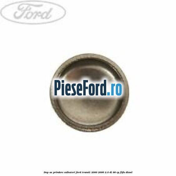 Dop ax prindere culbutori Ford Transit 2000-2006 2.0 DI 86 cp F3FA diesel