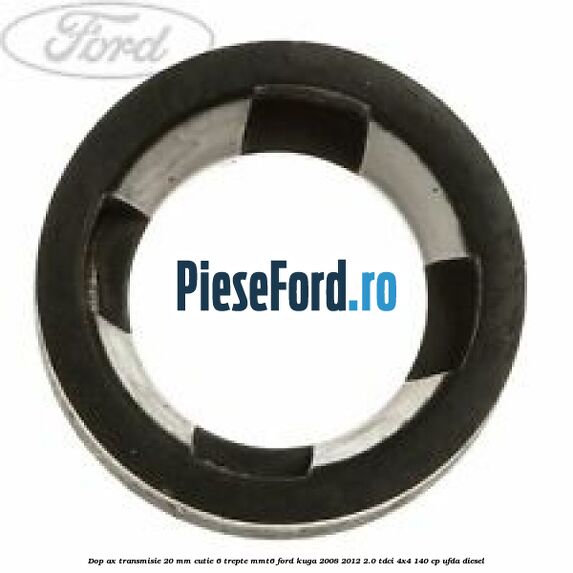 Dop ax transmisie 20 mm cutie 6 trepte MMT6 Ford Kuga 2008-2012 2.0 TDCI 4x4 140 cp UFDA diesel