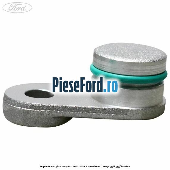 Dop baie ulei Ford EcoSport 2013-2018 1.0 EcoBoost 140 cp YYJD, YYJF benzina