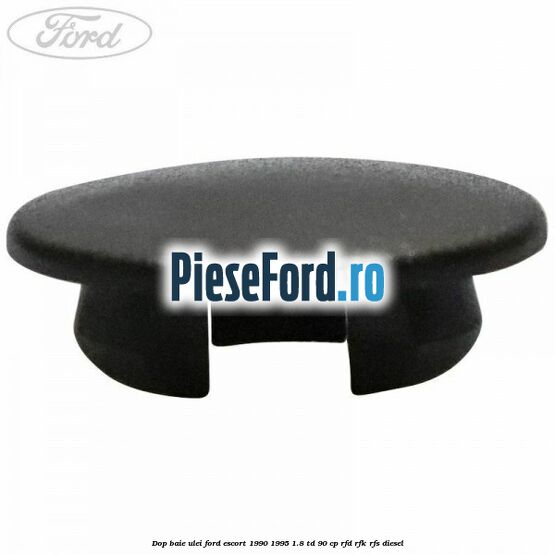 Dop baie ulei Ford Escort 1990-1995 1.8 TD 90 cp Dop baie ulei Ford Escort 1990-1995 1.8 TD 90 cp RFD, RFK, RFS diesel