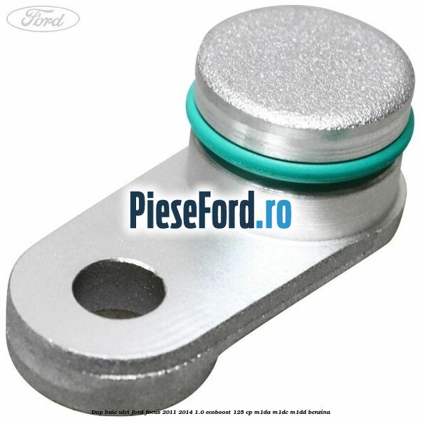 Dop baie ulei Ford Focus 2011-2014 1.0 EcoBoost 125 cp M1DA, M1DC, M1DD benzina