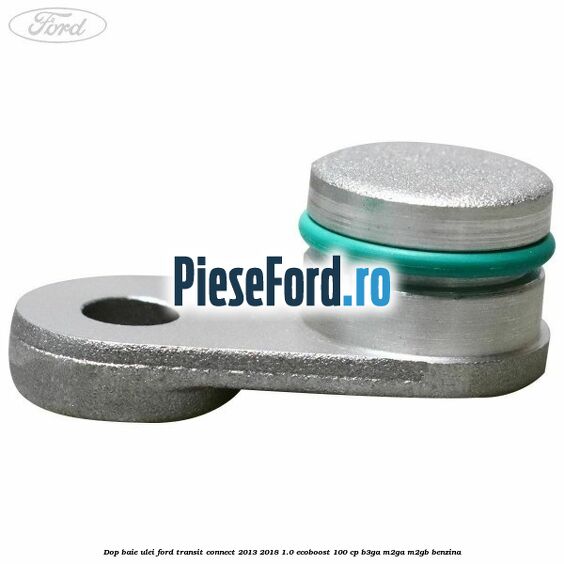 Dop baie ulei Ford Transit Connect 2013-2018 1.0 EcoBoost 100 cp B3GA, M2GA, M2GB benzina