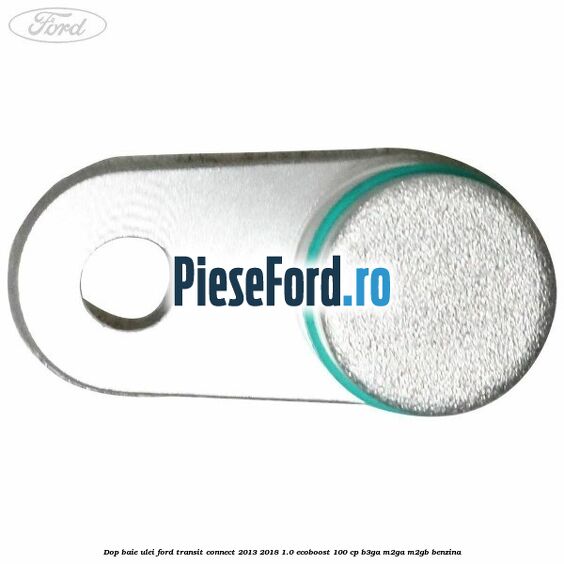 Dop baie ulei Ford Transit Connect 2013-2018 1.0 EcoBoost 100 cp B3GA, M2GA, M2GB benzina