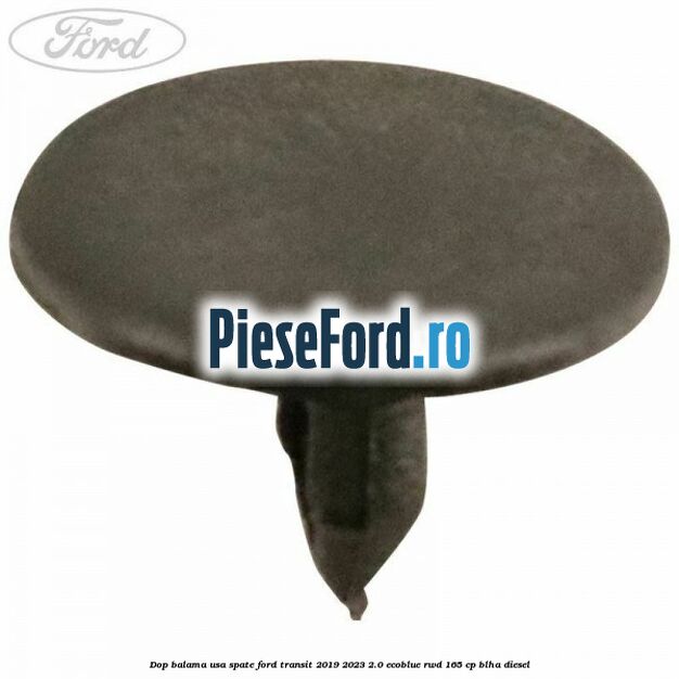 Dop balama usa spate Ford Transit 2019-2023 2.0 EcoBlue RWD 165 cp BLHA diesel